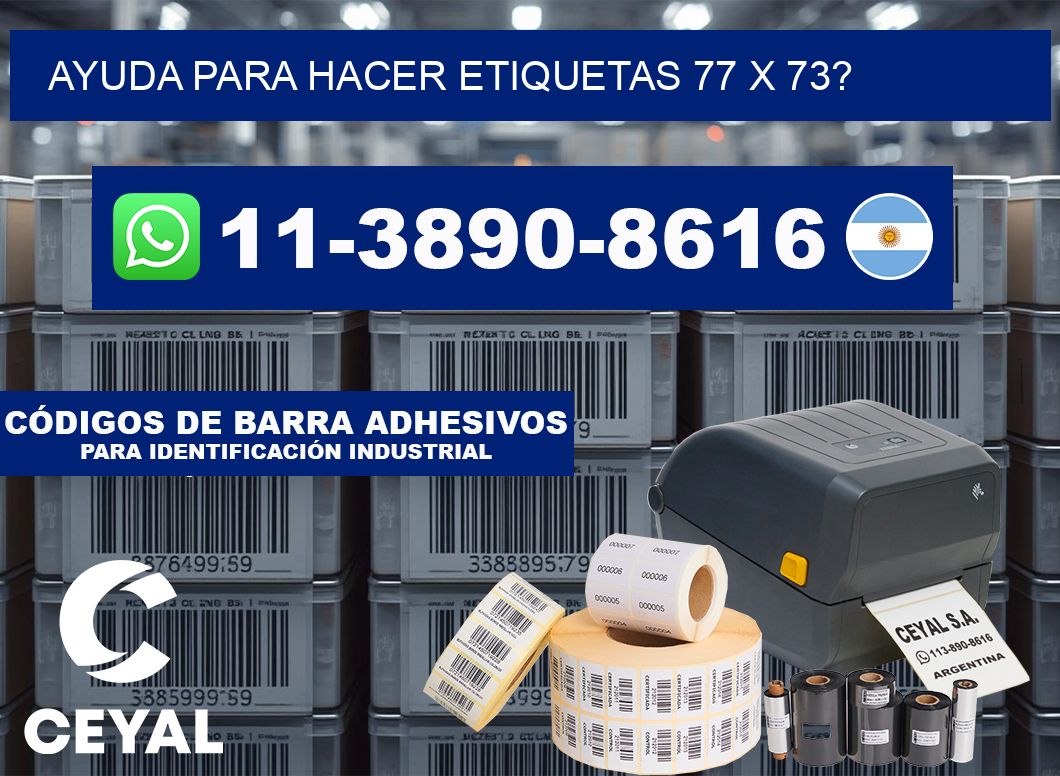 ayuda para hacer etiquetas 77 x 73?