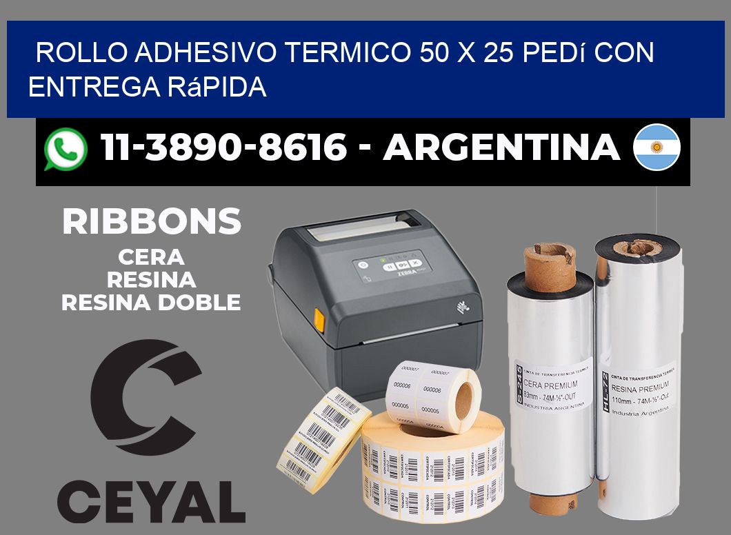 ROLLO ADHESIVO TERMICO 50 X 25 Pedí con entrega rápida
