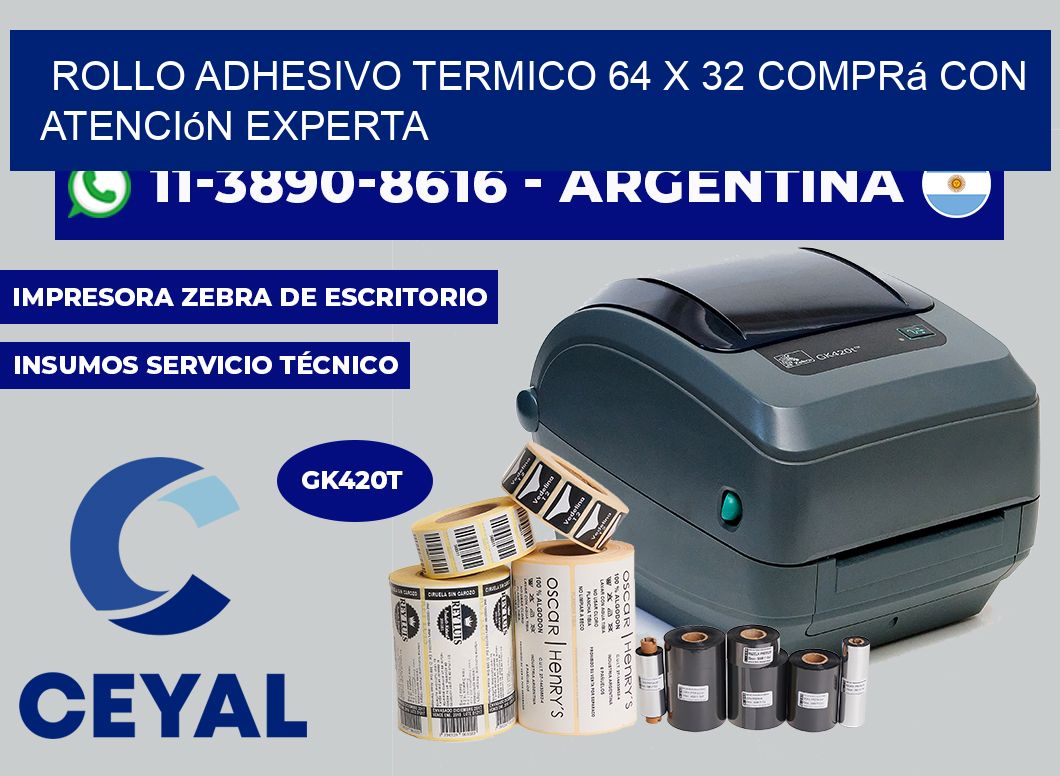ROLLO ADHESIVO TERMICO 64 X 32 Comprá con atención experta