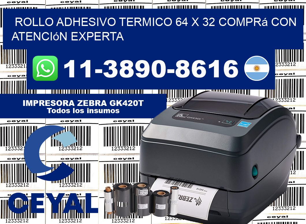 ROLLO ADHESIVO TERMICO 64 X 32 Comprá con atención experta