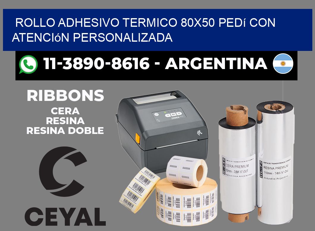 ROLLO ADHESIVO TERMICO 80x50 Pedí con atención personalizada