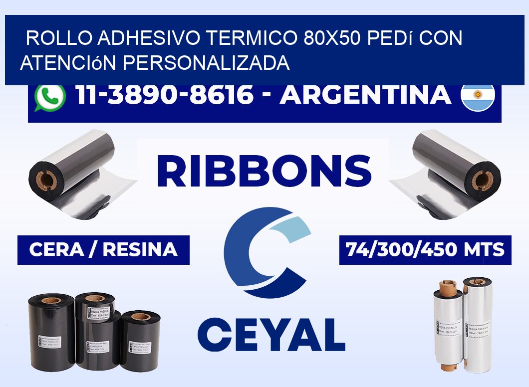 ROLLO ADHESIVO TERMICO 80x50 Pedí con atención personalizada