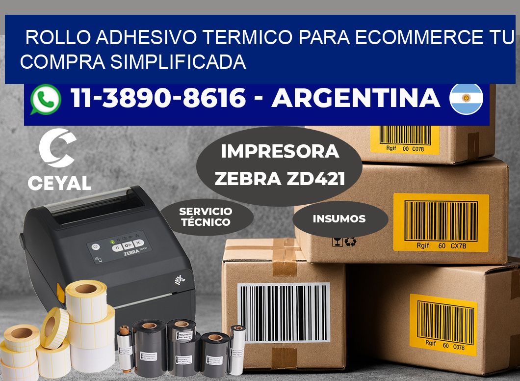 ROLLO ADHESIVO TERMICO PARA ECOMMERCE Tu compra simplificada