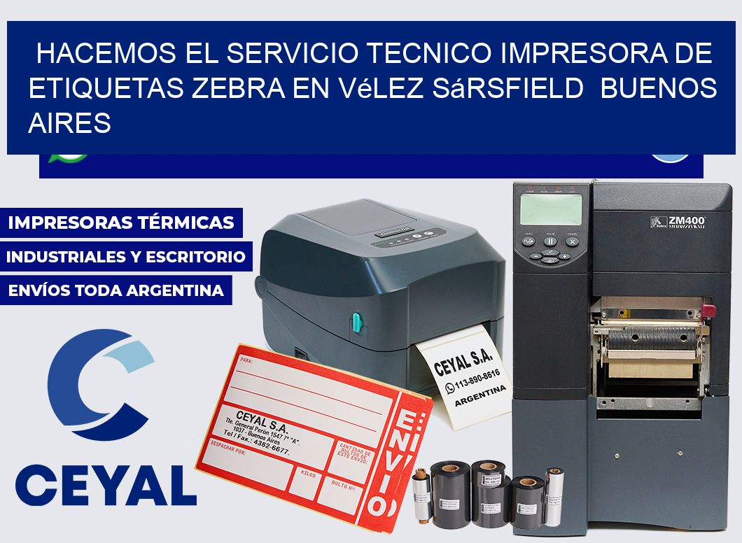 hacemos el servicio tecnico Impresora de etiquetas Zebra en Vélez Sársfield Buenos Aires