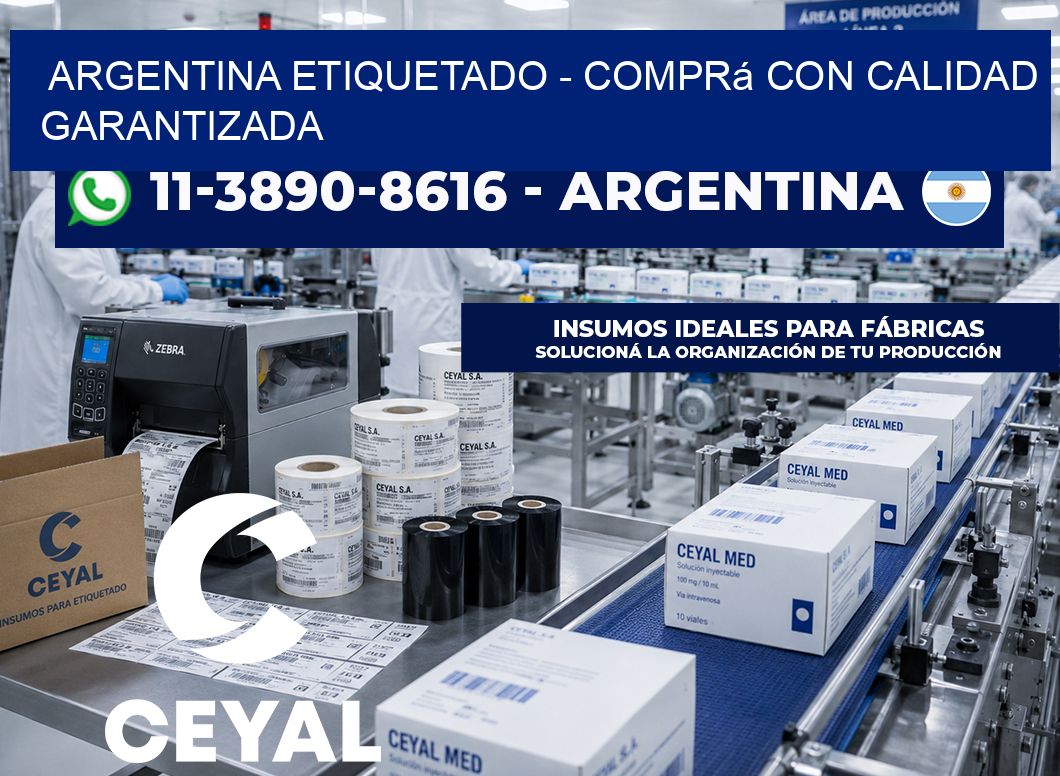 ARGENTINA ETIQUETADO - Comprá con calidad garantizada