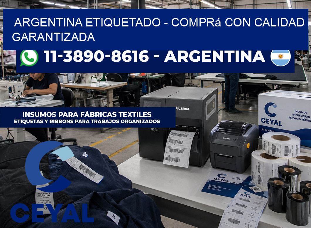 ARGENTINA ETIQUETADO - Comprá con calidad garantizada