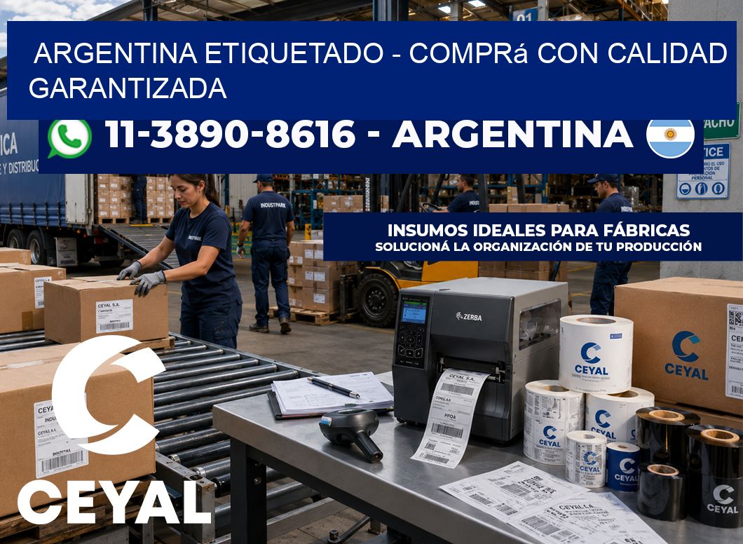 ARGENTINA ETIQUETADO – Comprá con calidad garantizada