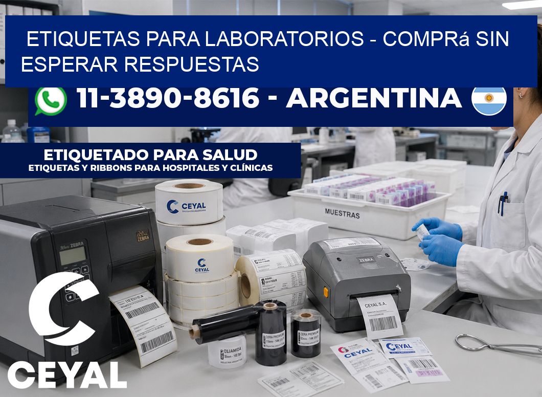 ETIQUETAS PARA LABORATORIOS - Comprá sin esperar respuestas