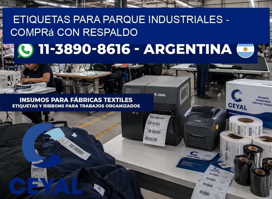 ETIQUETAS PARA PARQUE INDUSTRIALES - Comprá con respaldo