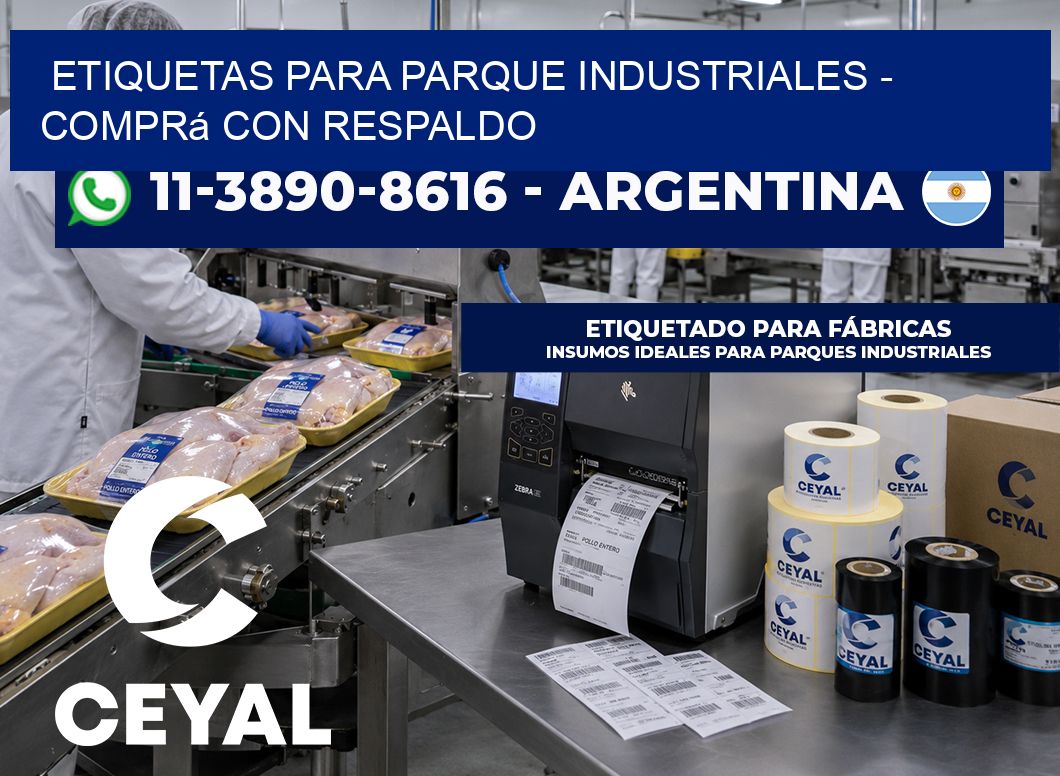 ETIQUETAS PARA PARQUE INDUSTRIALES - Comprá con respaldo