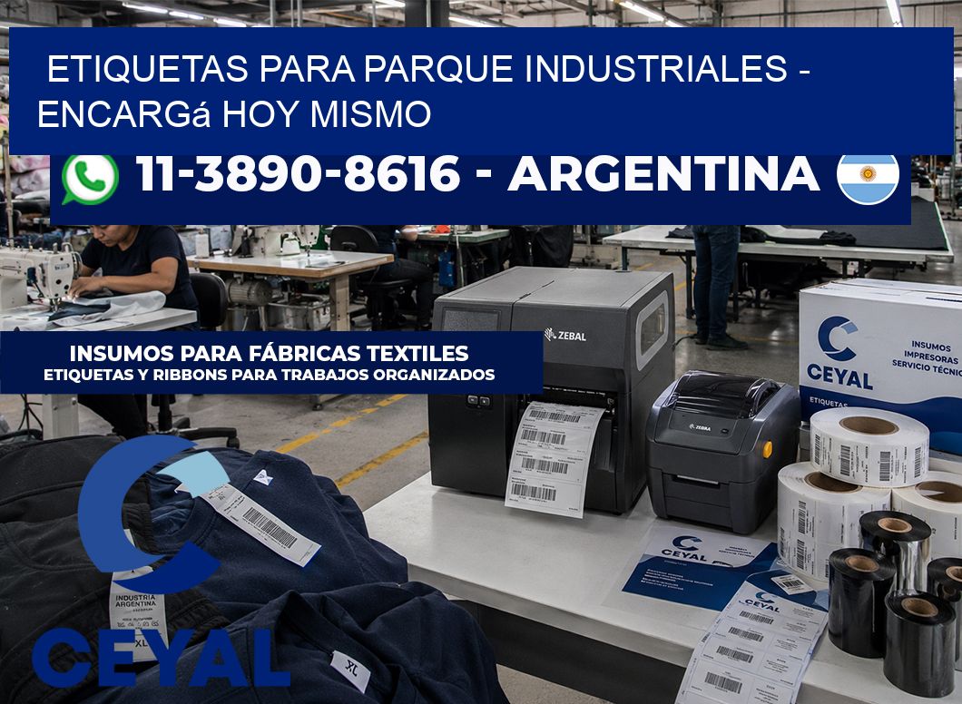 ETIQUETAS PARA PARQUE INDUSTRIALES - Encargá hoy mismo