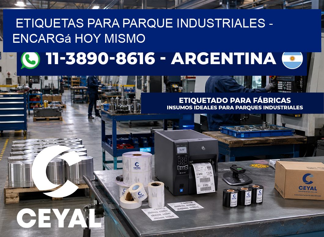 ETIQUETAS PARA PARQUE INDUSTRIALES - Encargá hoy mismo