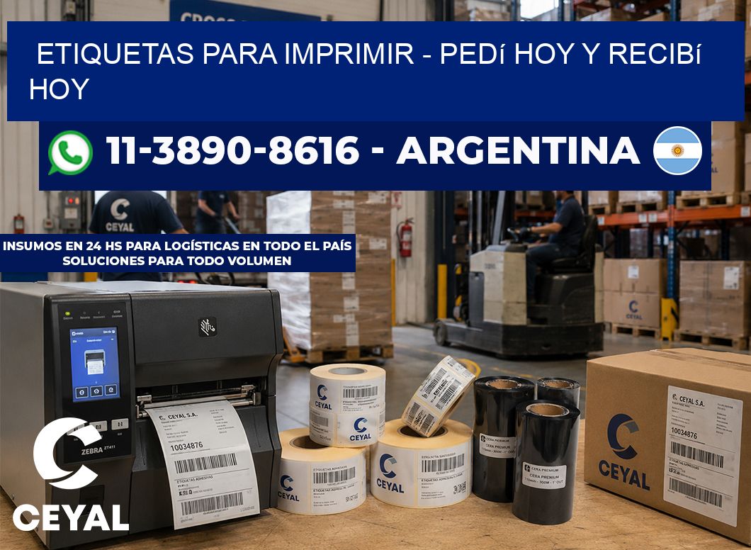 ETIQUETAS PARA IMPRIMIR - Pedí hoy y recibí hoy