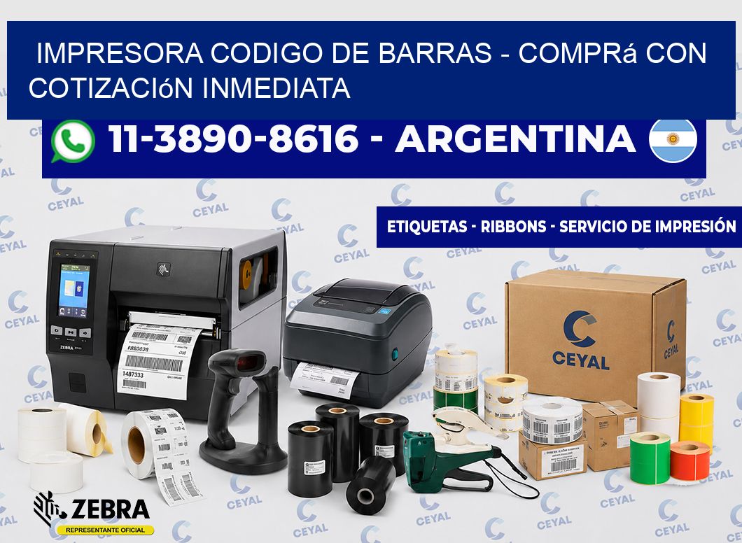 IMPRESORA CODIGO DE BARRAS - Comprá con cotización inmediata