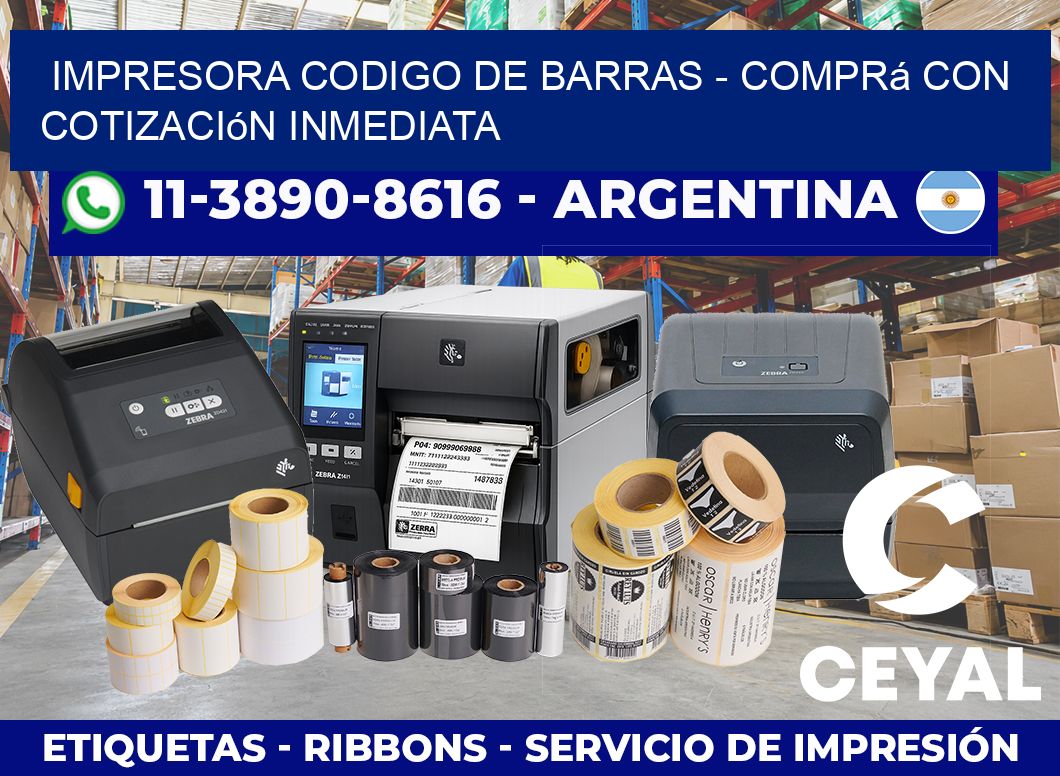 IMPRESORA CODIGO DE BARRAS – Comprá con cotización inmediata