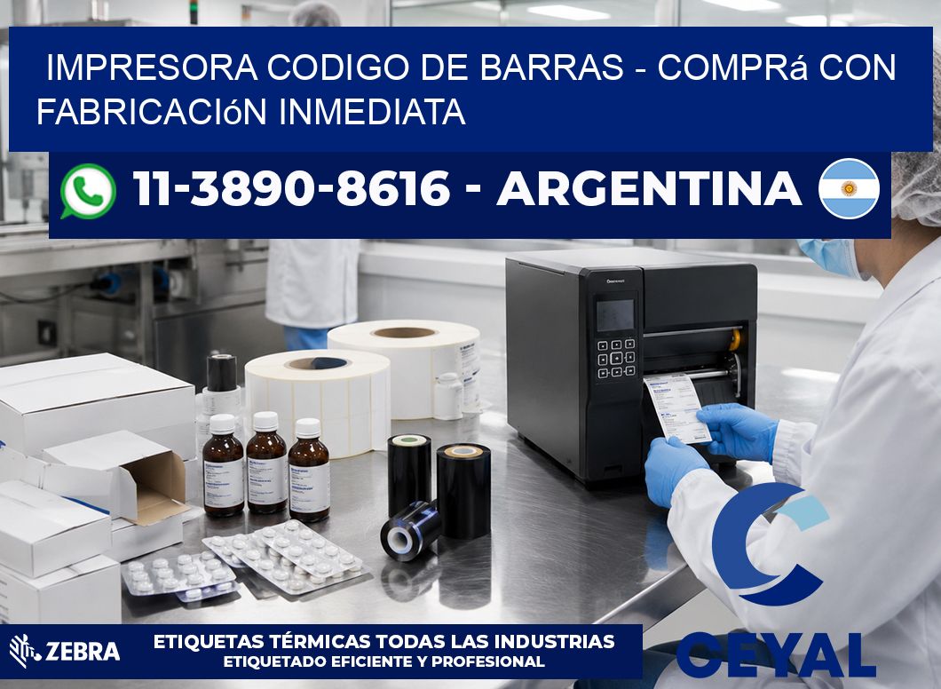 IMPRESORA CODIGO DE BARRAS - Comprá con fabricación inmediata