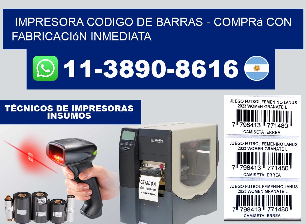 IMPRESORA CODIGO DE BARRAS - Comprá con fabricación inmediata