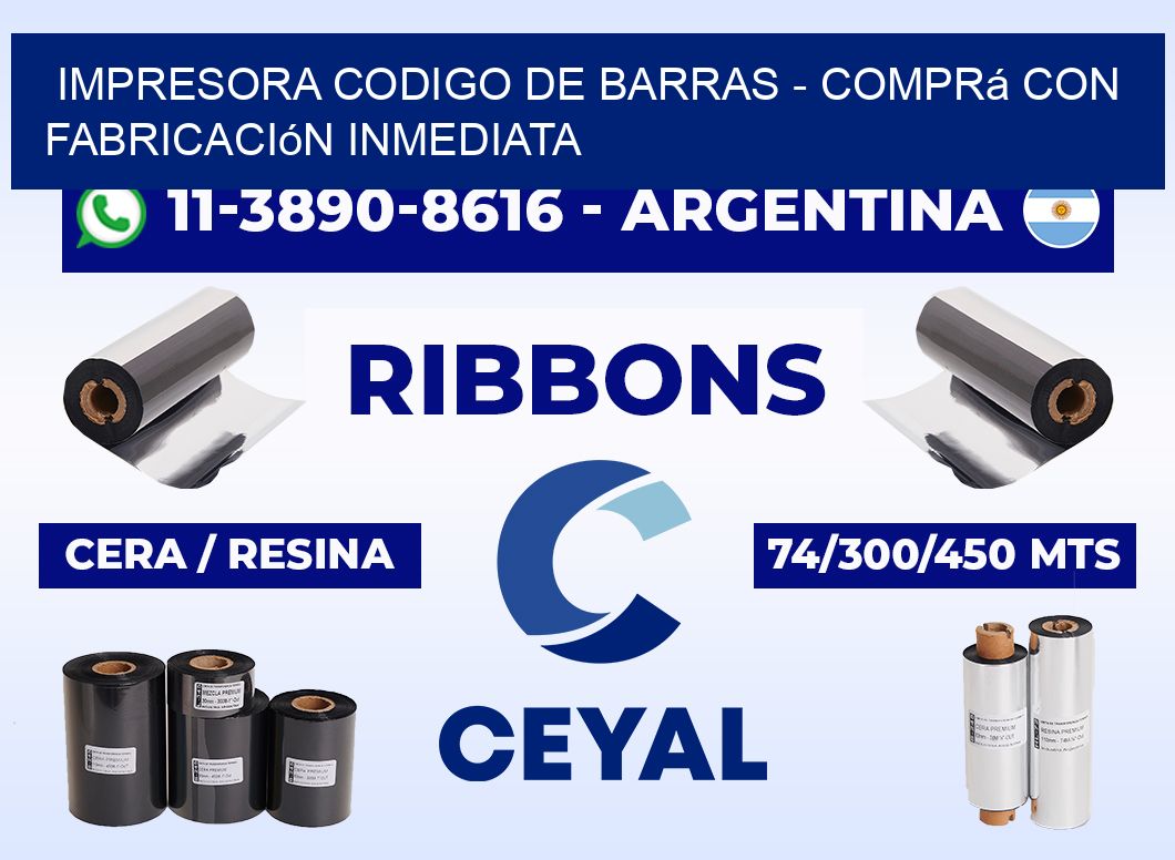 IMPRESORA CODIGO DE BARRAS - Comprá con fabricación inmediata