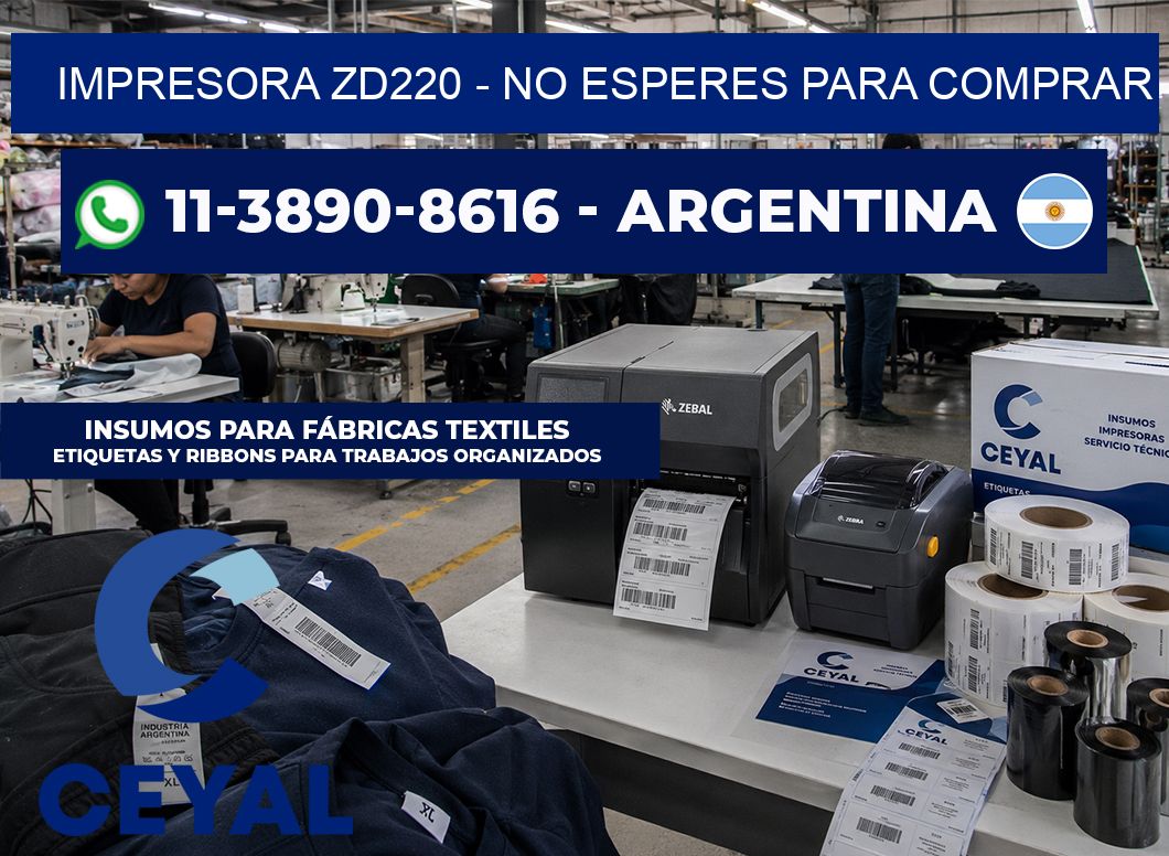 IMPRESORA ZD220 - No esperes para comprar