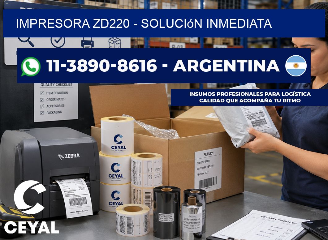 IMPRESORA ZD220 - Solución inmediata