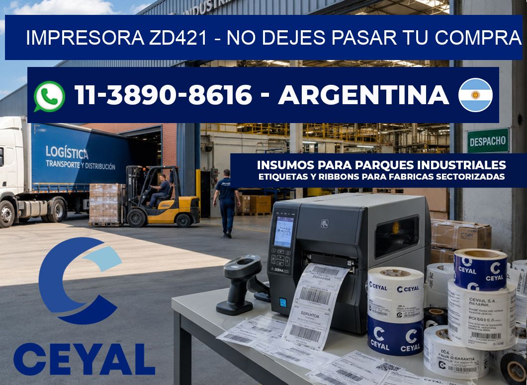 IMPRESORA ZD421 – No dejes pasar tu compra
