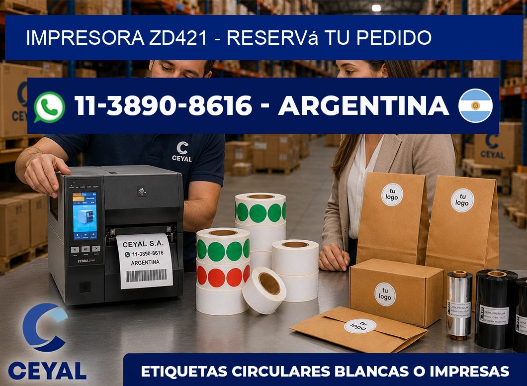 IMPRESORA ZD421 - Reservá tu pedido