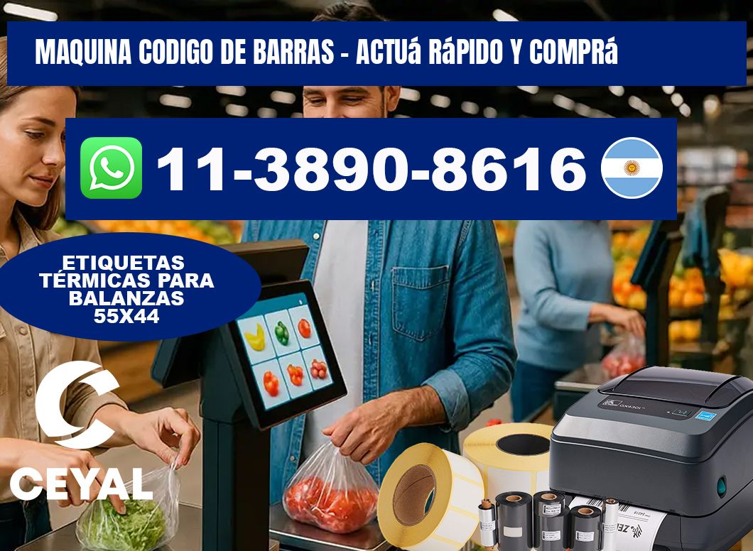 MAQUINA CODIGO DE BARRAS - Actuá rápido y comprá