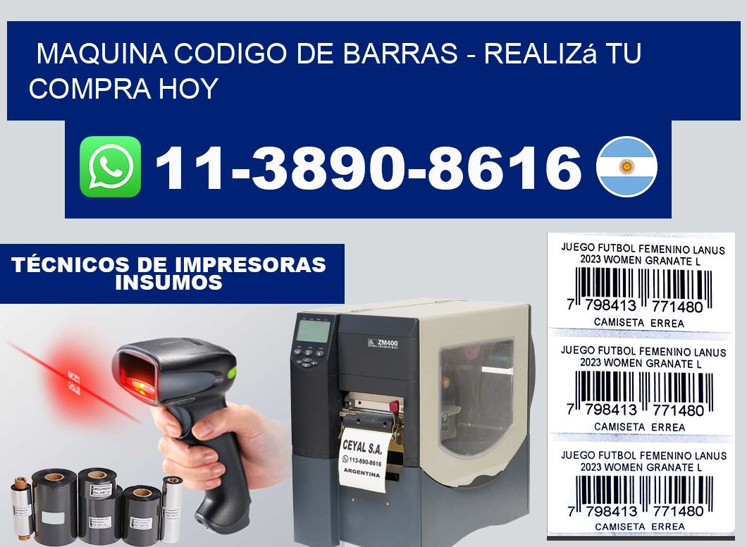 MAQUINA CODIGO DE BARRAS - Realizá tu compra hoy