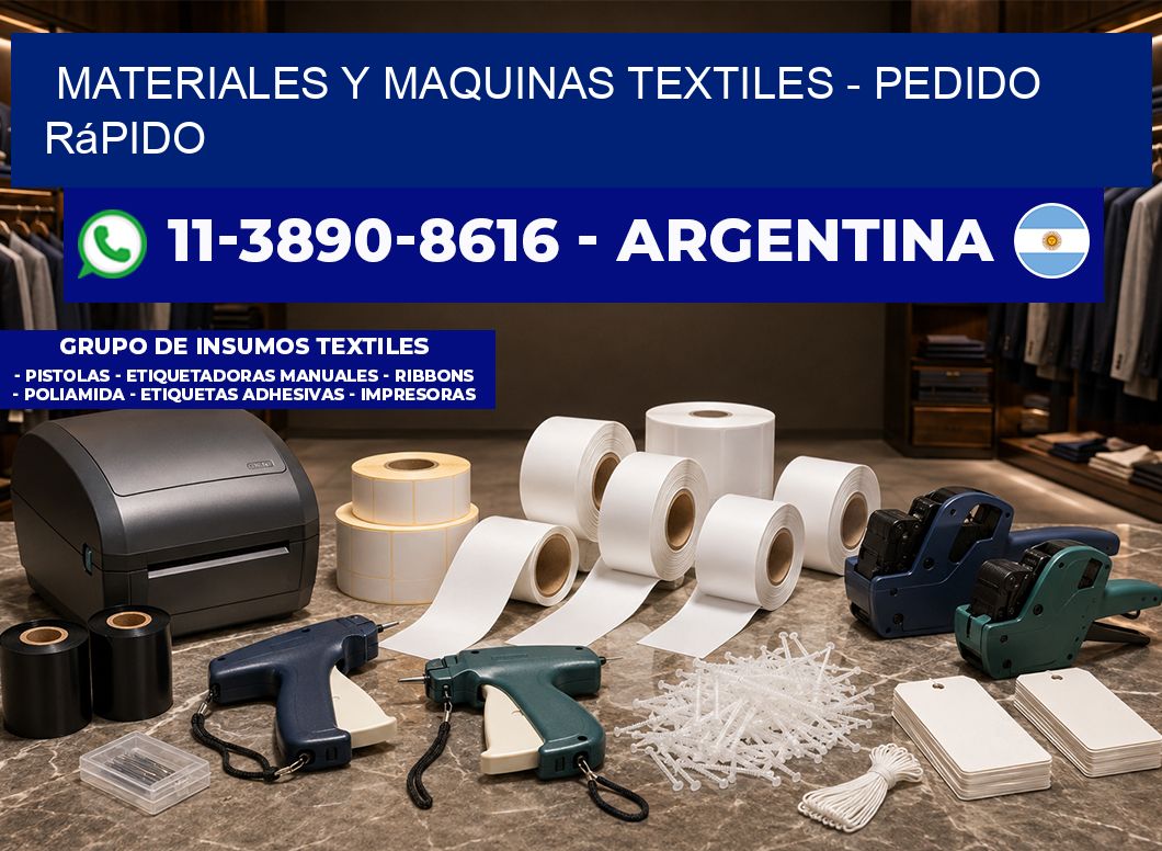 MATERIALES Y MAQUINAS TEXTILES - Pedido rápido