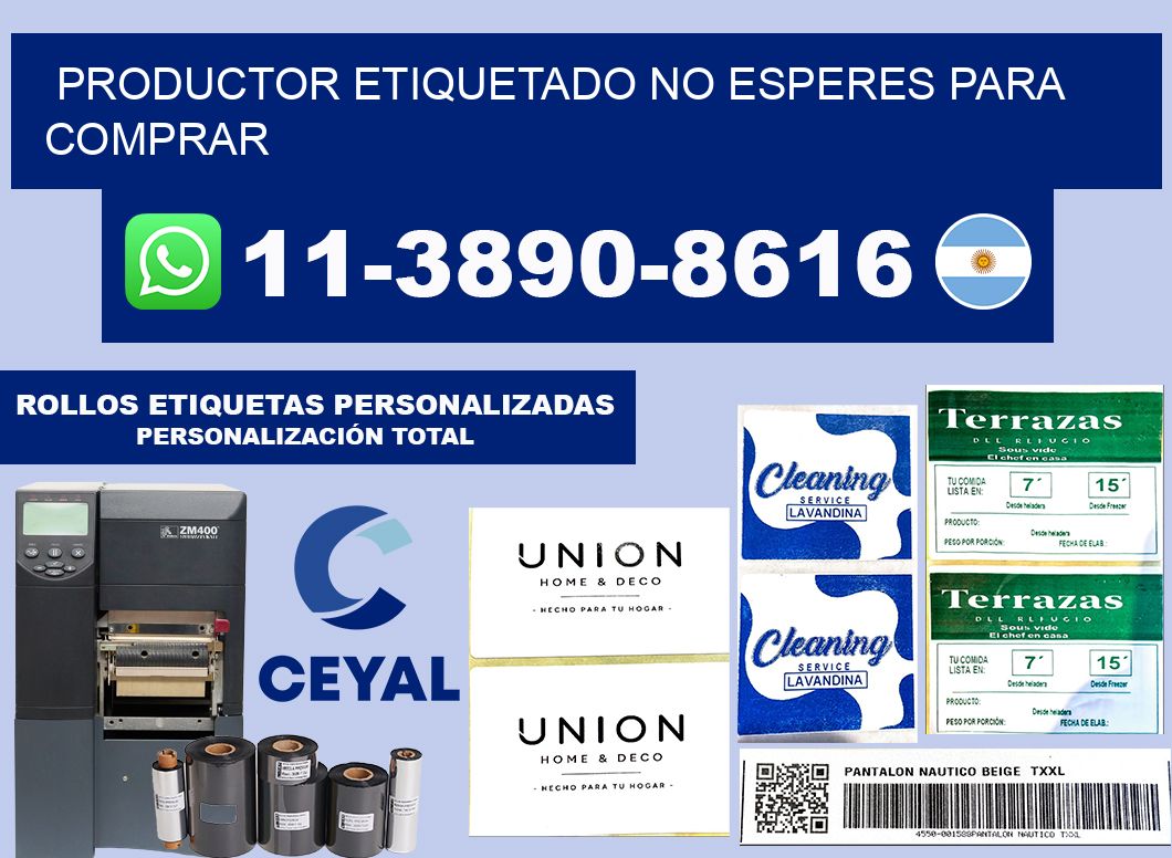 PRODUCTOR ETIQUETADO No esperes para comprar