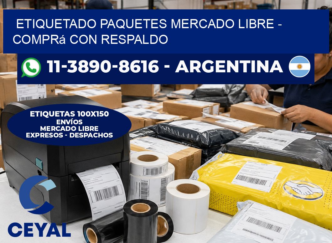etiquetado paquetes mercado libre - Comprá con respaldo