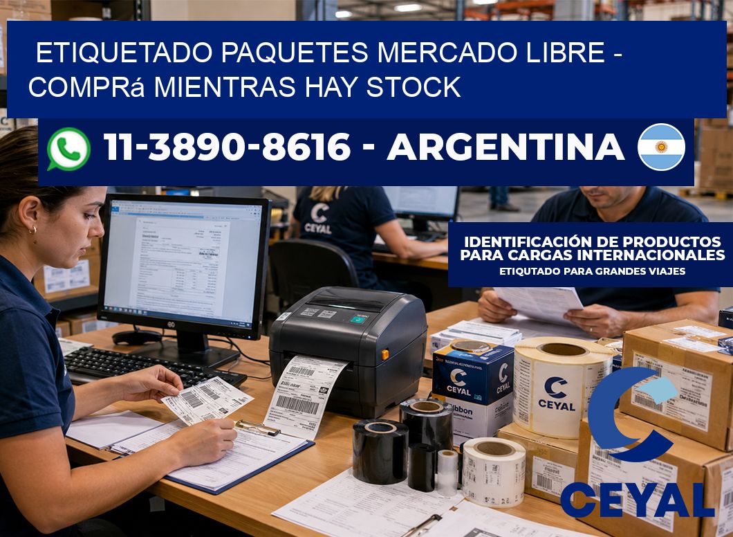 etiquetado paquetes mercado libre - Comprá mientras hay stock