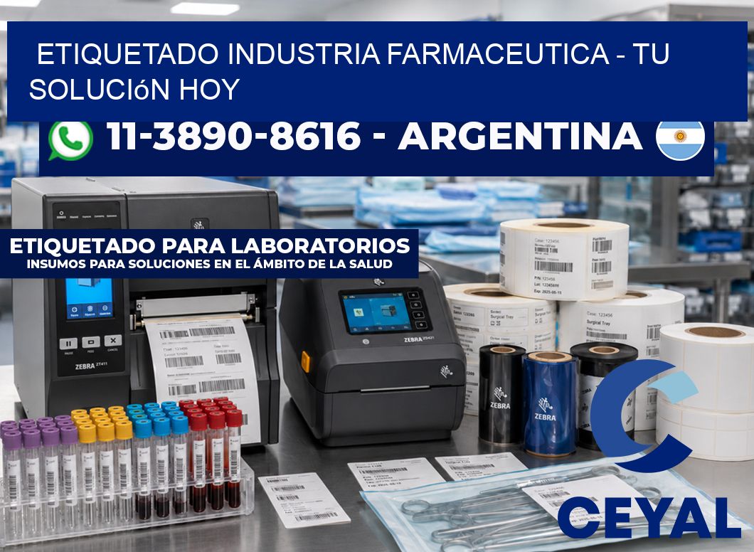 ETIQUETADO INDUSTRIA FARMACEUTICA - Tu solución hoy