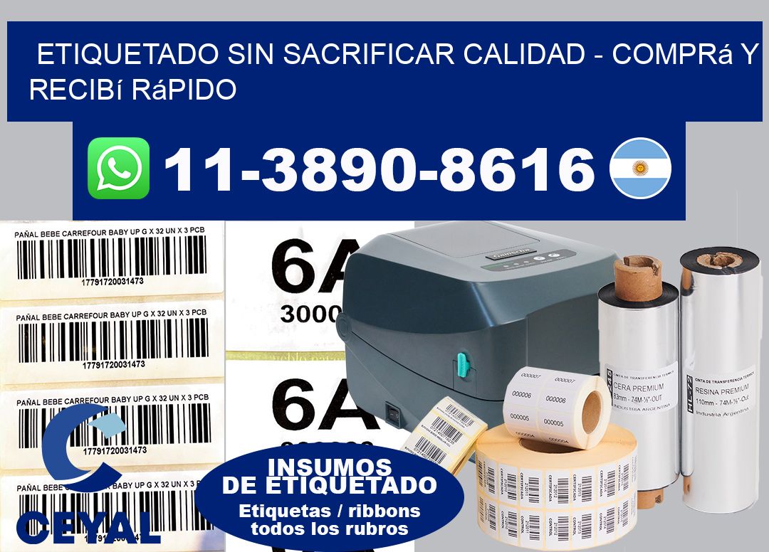 ETIQUETADO SIN SACRIFICAR CALIDAD - Comprá y recibí rápido