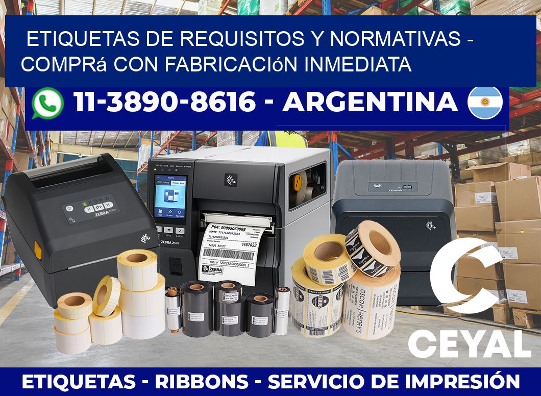 ETIQUETAS DE REQUISITOS Y NORMATIVAS – Comprá con fabricación inmediata