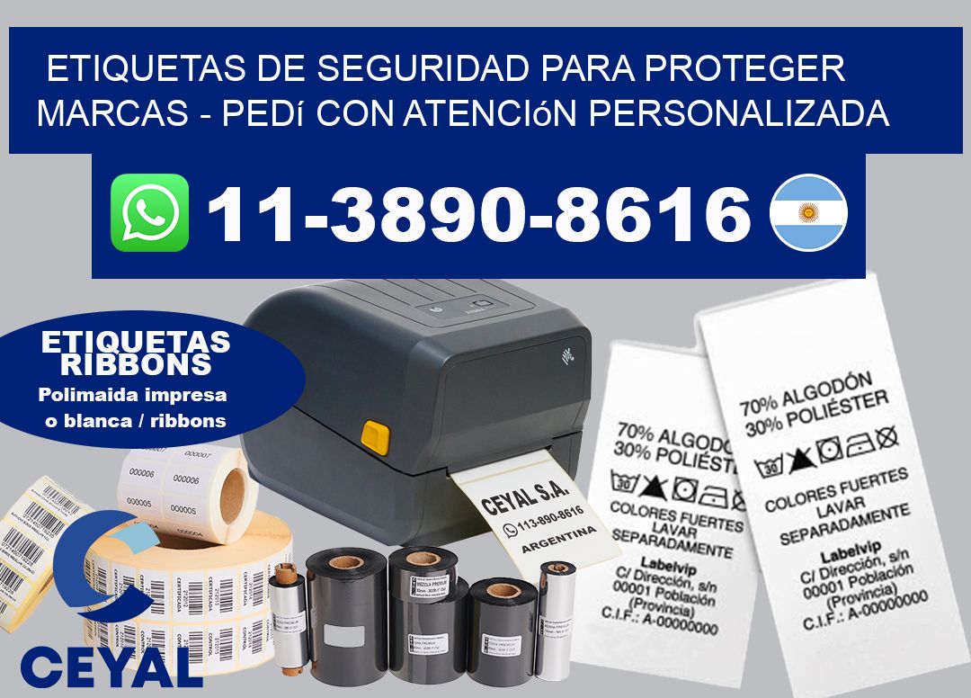 ETIQUETAS DE SEGURIDAD PARA PROTEGER MARCAS - Pedí con atención personalizada