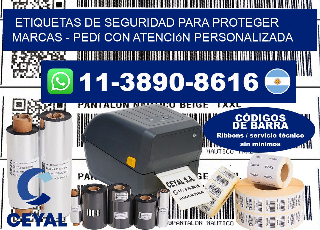 ETIQUETAS DE SEGURIDAD PARA PROTEGER MARCAS – Pedí con atención personalizada