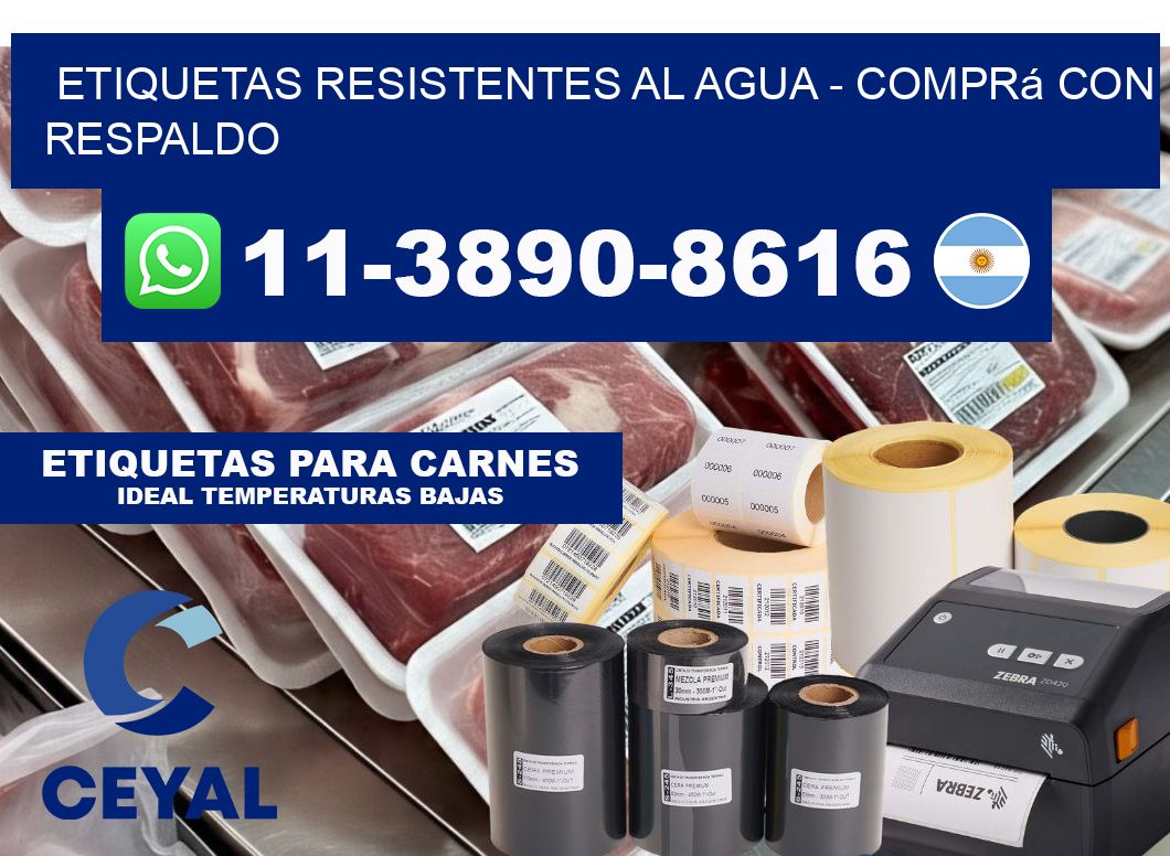 ETIQUETAS RESISTENTES AL AGUA - Comprá con respaldo