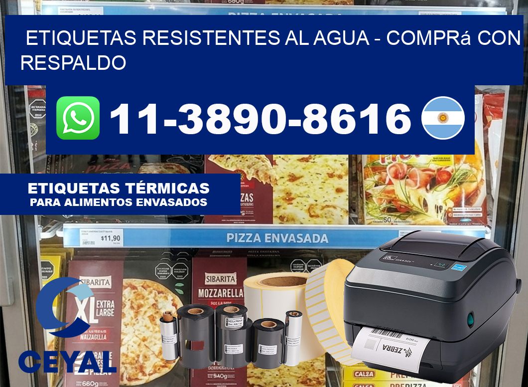 ETIQUETAS RESISTENTES AL AGUA – Comprá con respaldo