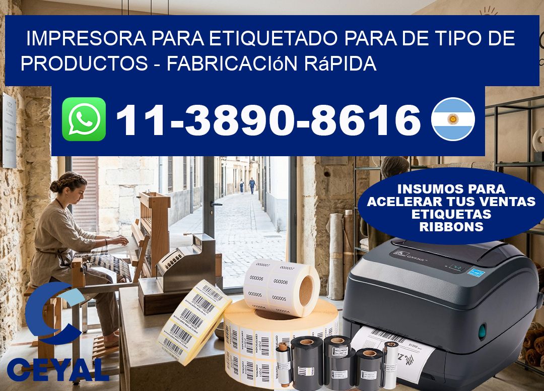 IMPRESORA PARA ETIQUETADO PARA DE TIPO DE PRODUCTOS – Fabricación rápida