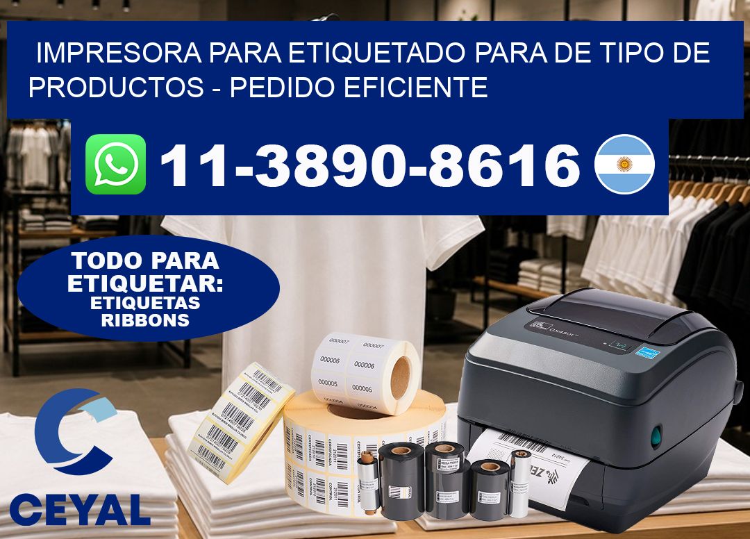 IMPRESORA PARA ETIQUETADO PARA DE TIPO DE PRODUCTOS – Pedido eficiente